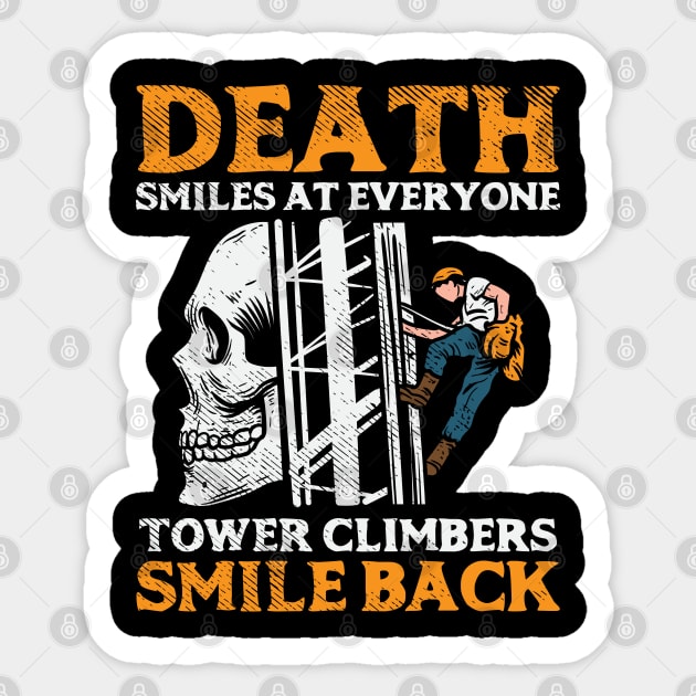 Death Smiles At Everyone Tower Climbers Smile Back Sticker by maxdax